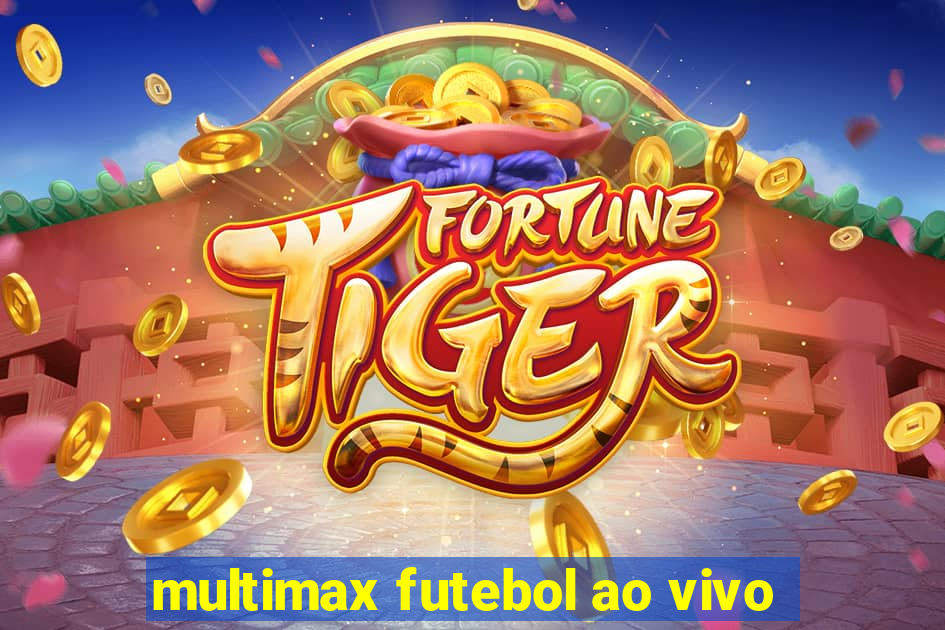 multimax futebol ao vivo